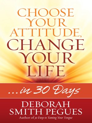cover image of Choose Your Attitude, Change Your Life